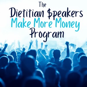 Dietitian Speakers Make More Money Program