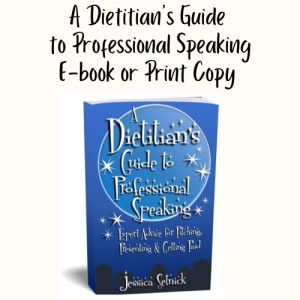 A Dietitian's Guide to Professional Speaking: Expert Advice for Pitching, Presenting & Getting Paid!